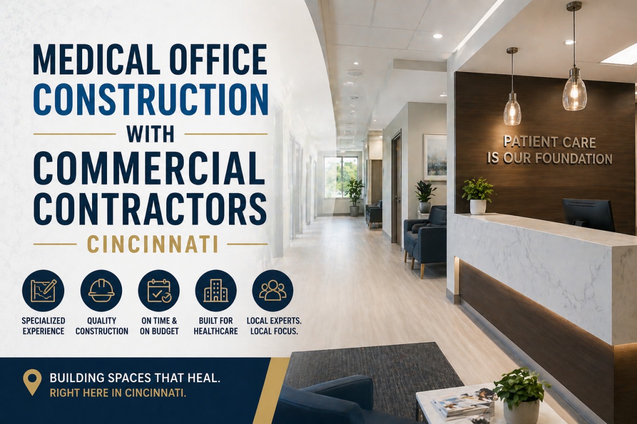 Medical Office Construction with Commercial Contractors Cincinnati