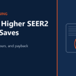 What a Higher SEER2 Rating Actually Saves You on Cooling